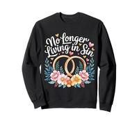 No Longer Living In Sin Marriage Wedding Couple |- Sweatshirt