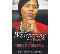No Longer Whispering to Power: The Story of Thuli Madonsela