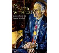 No Longer with Us: Encounters with Naim Attallah