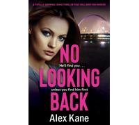 No Looking Back : An absolutely gripping thriller