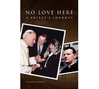 No Love Here: A Priest's Journey