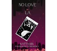 No Love in LA: An angsty queer enemies to lovers rockstar romance (Pagans & Pop Stars)