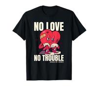 No Love No Trouble Single by Choice (Broken Heart Statement) T-Shirt