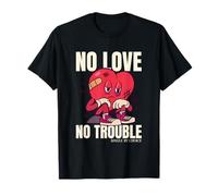 No Love No Trouble Single By Choice Funny Loner Statement T-Shirt