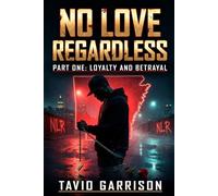 No Love Regardless: Part one Loyalty and Betrayal