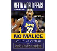 No Malice: My Life in Basketball or: How a Kid from Queensbridge Survived the Streets, the Brawls, and Himself to Become an NBA Champion