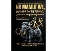 NO MAMUT WE, ¿QUÉ ONDA CON TUS FINANZAS? ¿EN SERIO DE QUIERES JUBILAR? (SAGA "CHARLAS A LAS 4 A.M. EL DESPERTAR DEL DISCERNIMIENTO" "CONECTA CON TU SABIDURÍA INTERIOR")