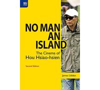 No Man an Island: The Cinema of Hou Hsiao-hsien, Second Edition
