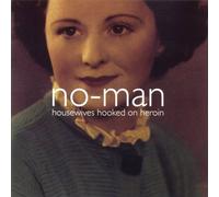 No-Man - Housewives Hooked On Heroin