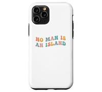 No Man Is An Island Meme Community Positivity Fan Connection Case for iPhone 11 Pro