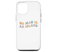No Man Is An Island Meme Community Positivity Fan Connection Case for iPhone 12/12 Pro