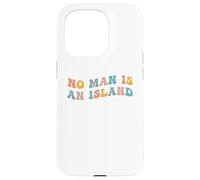 No Man Is An Island Meme Community Positivity Fan Connection Case for iPhone 15 Pro