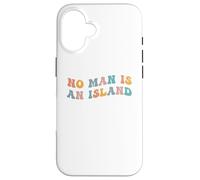 No Man Is An Island Meme Community Positivity Fan Connection Case for iPhone 16