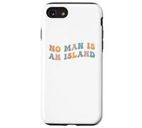 No Man Is An Island Meme Community Positivity Fan Connection Case for iPhone SE (2020) / 7/8