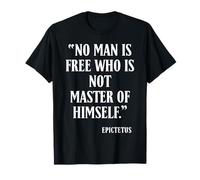 No Man is Free Who is Not Master of Himself Epictetus T-Shirt