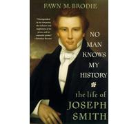 No Man Knows My History : The Life of Joseph Smith