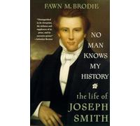 No Man Knows My History : The Life of Joseph Smith