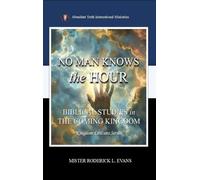 No Man Knows the Hour: Biblical Studies in the Coming Kingdom (2)