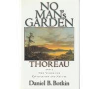 No Man's Garden: Thoreau And A New Vision For Civilization And Nature