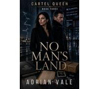 No Man's Land: A Dark Romantic Suspense with a Powerful Female Crime Boss, Former Undercover DEA Agent, Criminal Legacy, Dangerous Secrets, ... and High Heat Romance (Cartel Queen)