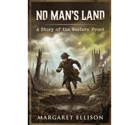 No Man's Land: A Story of the Western Front (Young and Brave)