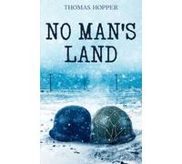 No Man's Land: The Space Between Enemies: The Christmas of 1914, When Enemies Became Friends