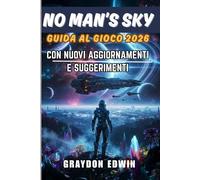 NO MAN'S SKY GUIDA AL GIOCO 2026