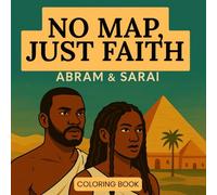 No Map, Just Faith: Abram and Sarai (Black Christian Coloring Book)