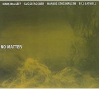 No Matter by Bill Laswell (2008-08-19)