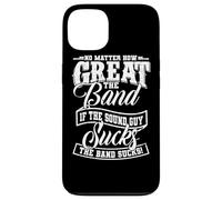 No Matter How Great the Band Is Without Good Sound the Show Case for iPhone 13