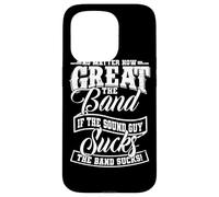 No Matter How Great the Band Is Without Good Sound the Show Case for iPhone 15 Pro