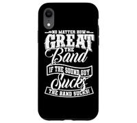 No Matter How Great the Band Is Without Good Sound the Show Case for iPhone XR