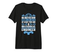 No Matter How Hard Life Gets Mechanic Mechanical Engineering Premium T-Shirt