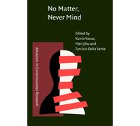 No Matter, Never Mind: Proceedings of Toward a Science of Consciousness: Fundamental approaches, Tokyo 1999: Proceedings of Toward a Science of ... '99) (Advances in Consciousness Research)