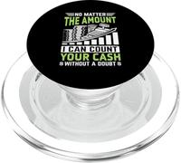 No Matter The Amount I Can Count Your Cash Without A Doubt PopSockets PopGrip for MagSafe