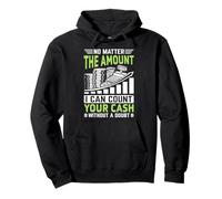 No Matter The Amount I Can Count Your Cash Without A Doubt Pullover Hoodie