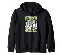 No Matter The Amount I Can Count Your Cash Without A Doubt Zip Hoodie