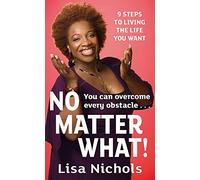 No Matter What!: 9 Steps to Living the Life You Love (Tom Thorne Novels)