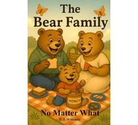 No Matter What: A cozy, rhyming picture book about love that never fades, Ideal for bedtime with toddlers and preschoolers (ages 2-4) (The Bear Family)