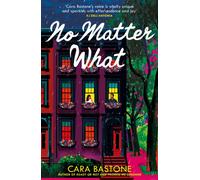 No Matter What : A truly heart-warming slow-burn romance from the author of READY OR NOT and PROMISE ME SUNSHINE!