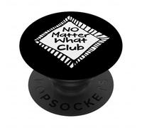 No Matter What Club, When you don't ever give up PopSockets Adhesive PopGrip