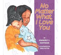 No Matter What, I Love You