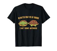 No Matter What We Go Through I Ain’t Goin’ Anywhere Couples T-Shirt