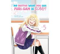 No Matter What You Say, Furi-san is Scary! Vol. 5