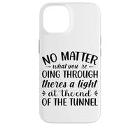 No Matter What You're Going Through Theres A Light At The En Case for iPhone 14
