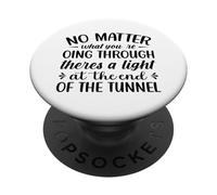 No Matter What You're Going Through Theres A Light At The En PopSockets Adhesive PopGrip
