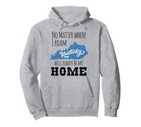 No Matter Where I Roam Kentucky Will Always Be My Home Pullover Hoodie