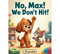 No, Max! We Don’t Hit!
