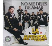 No Me Dejes De Amar by La Apuesta [Music CD]