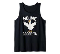 No Me Goose-ta Funny Goose Pun Spanish Silly Bird Joke Tank Top